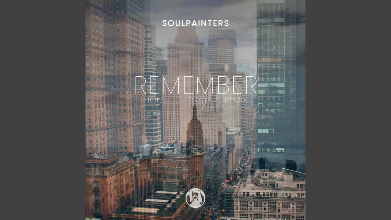 Remember (House of Prayers Remix)