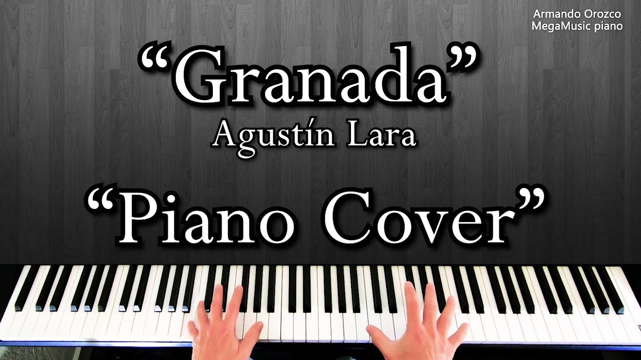 Granada - Agustín Lara - (Piano Cover - Armando Orozco)
