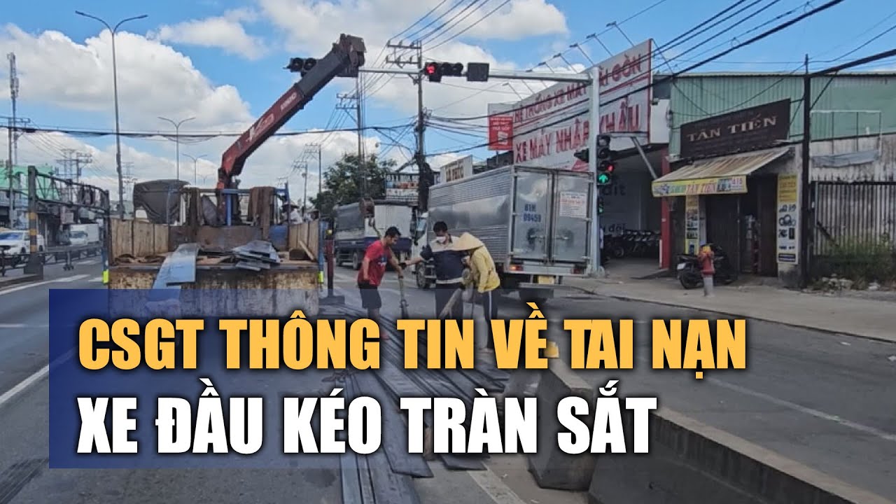 CSGT thông tin về tai nạn xe đầu kéo thắng gấp, tràn sắt ra đường