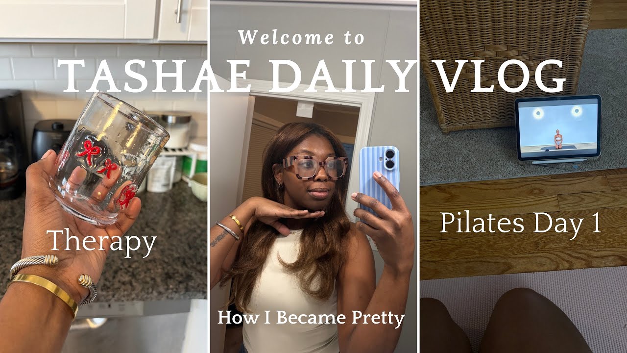 Daily Vlog 🤍 how I became pretty + therapy + pilates with Izzy day 1| Tashae