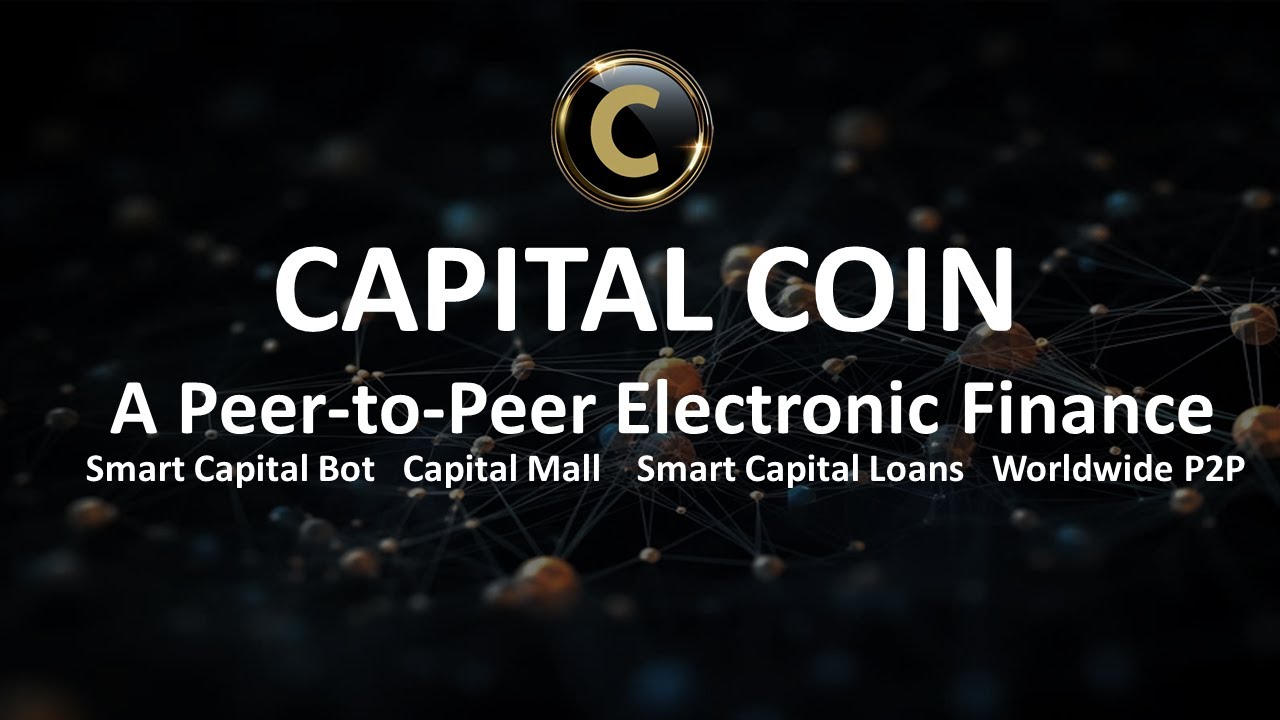 Capital Coin:  Smart Capital Bot, Staking, Capital Mall, Worldwide P2P, Smart Capital Loans