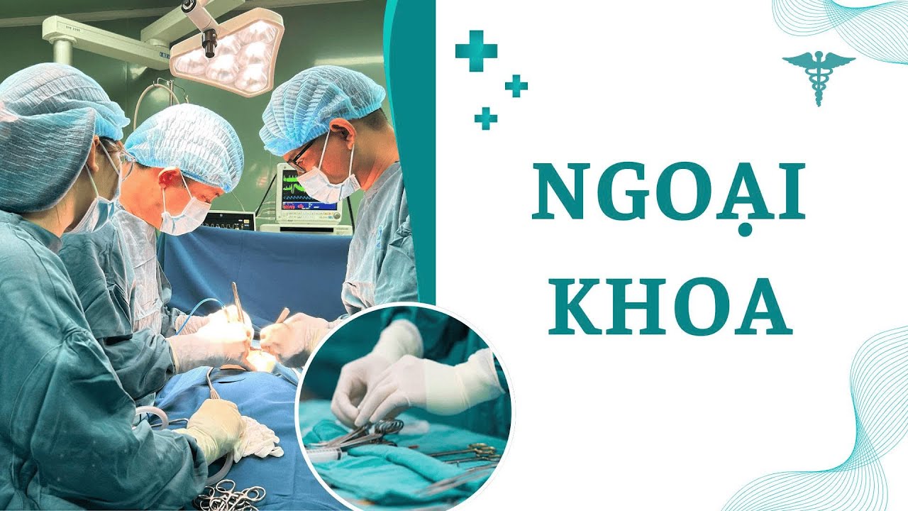 NGOẠI KHOA - VIÊM TÚI MẬT CẤP DO SỎI - TẮC RUỘT - 16/10/2025