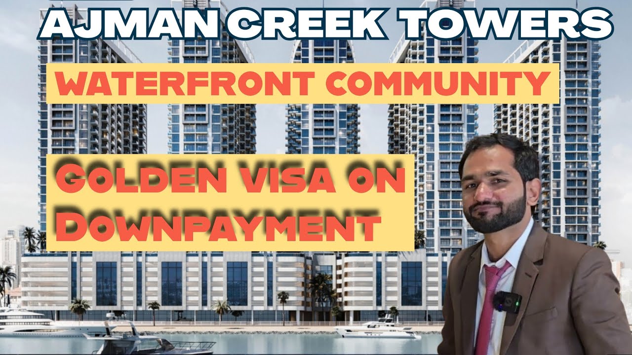 AJMAN CREEK TOWERS Golden Visa On Downpayment: Investment, Appreciation & Luxury Villa for Sale UAE