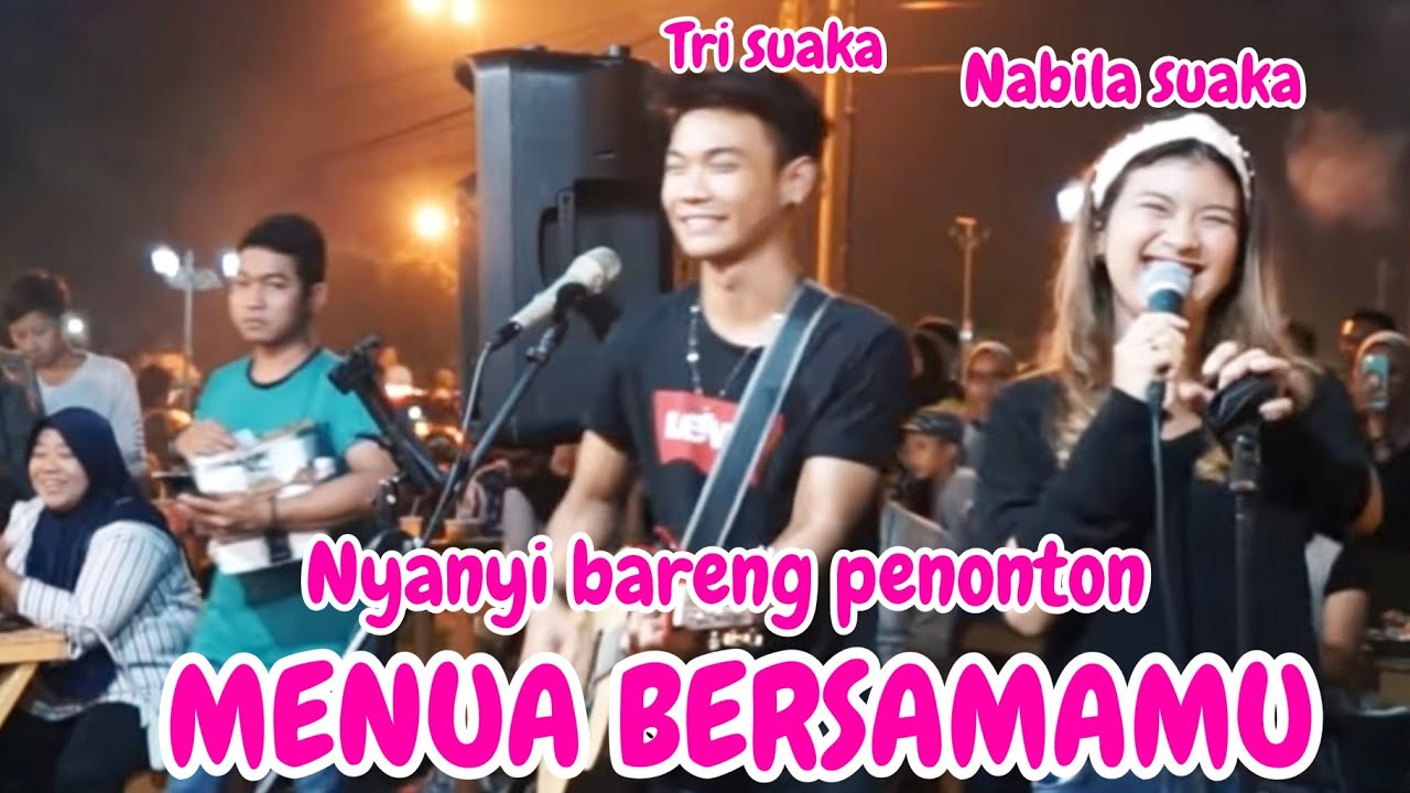 MENUA BERSAMAMU (LIRIK) LIVE AKUSTIK BY NABILA SUAKA FT. TRI SUAKA