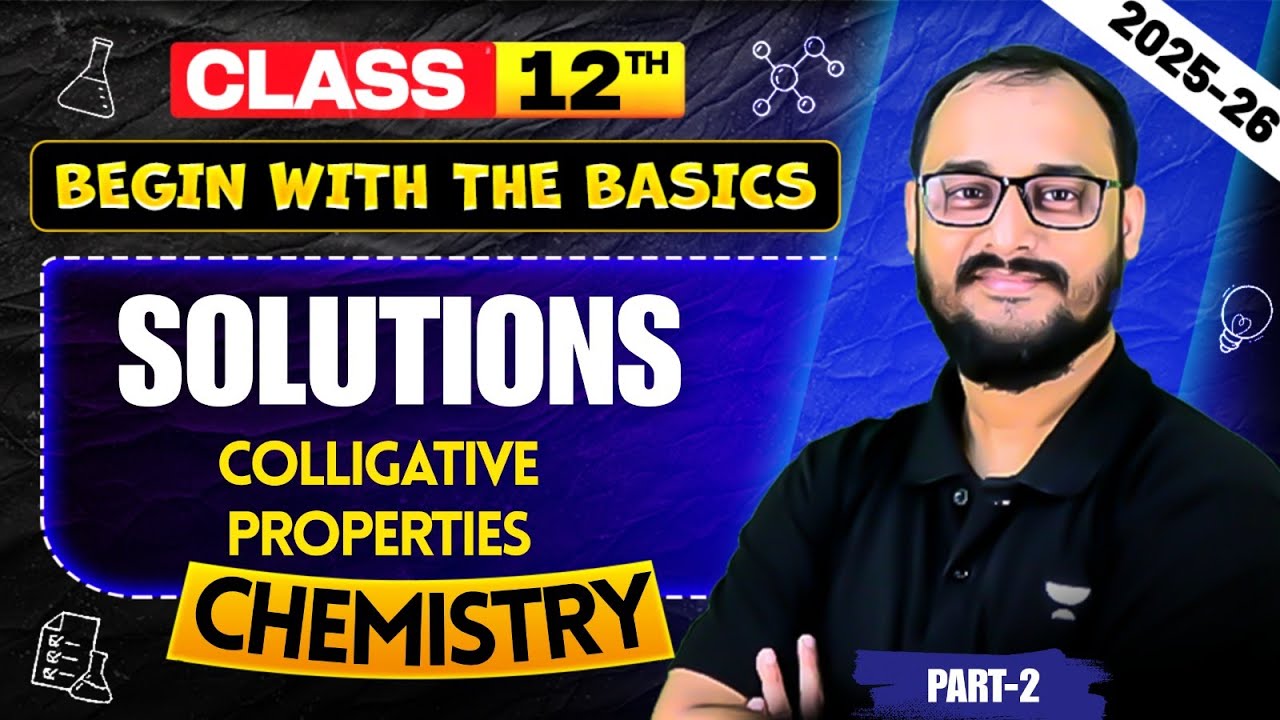 Class 12 Chemistry | Solutions -Colligative Properties | CBSE 2025-26 | By Akash Sir