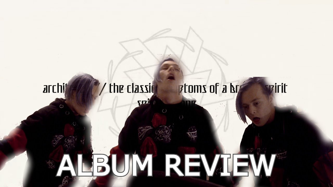 Architects - the classic symptoms of a broken spirit | Album Review