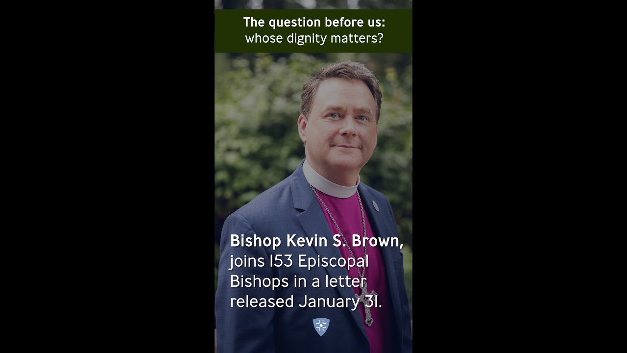 Whose Dignity Matters? Bishop Brown joins over 150 bishops from The Episcopal Church in this letter.
