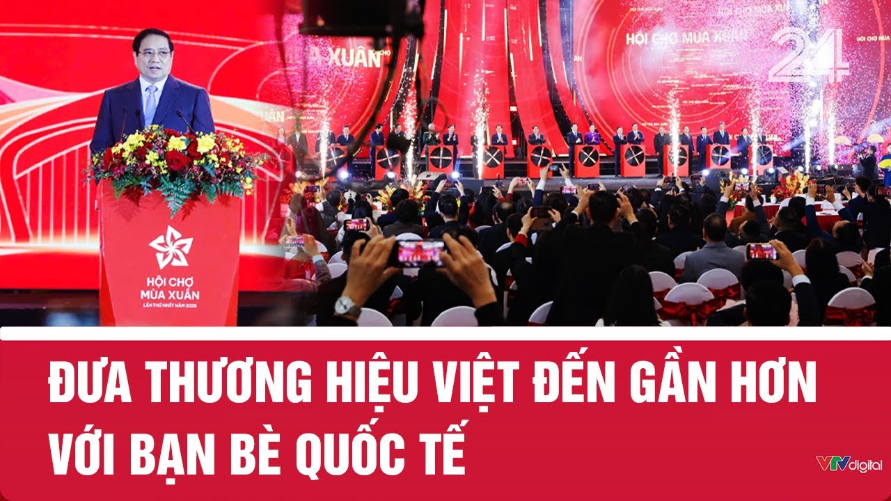 Đưa thương hiệu Việt đến gần hơn với bạn bè quốc tế | VTV24