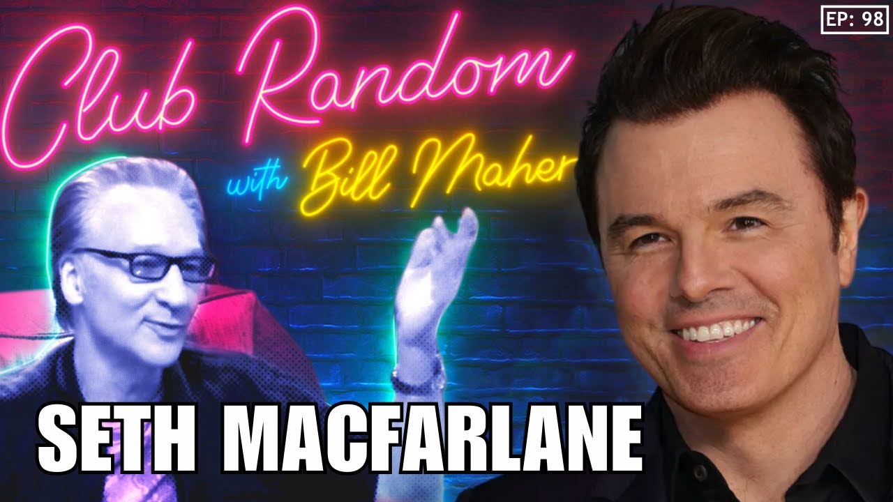 Seth MacFarlane | Club Random with Bill Maher