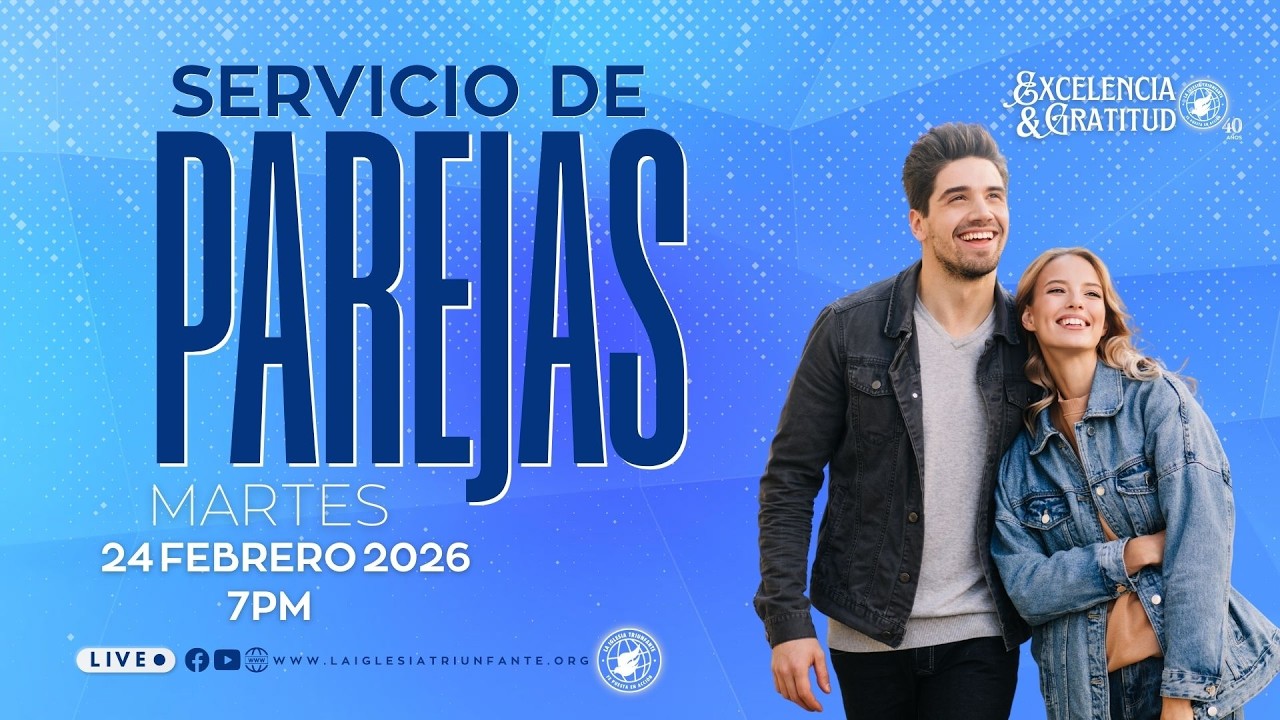 SERVICIO DE PAREJAS- MARTES 24 FEBRERO 2026 7PM