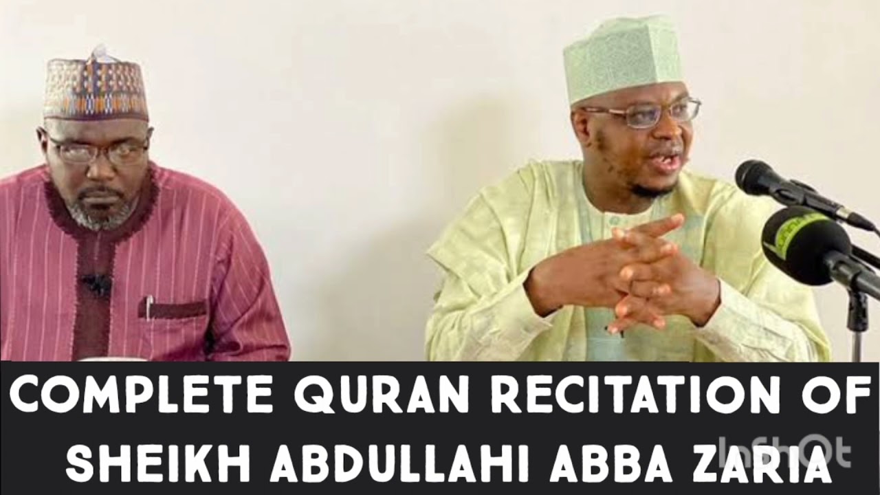 BEAUTIFUL QURAN RECITATION: ABDULLAHI ABBA ZARIA COMPLETE QURAN SURAH AL KAHF 018