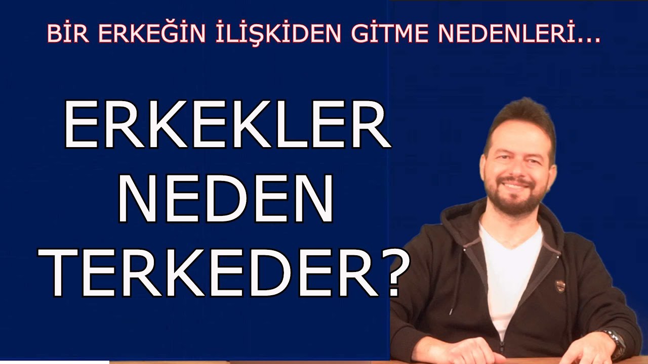 ERKEKLERİN KADINLARI TERK ETME NEDENLERİ... BİR ERKEK NEDEN GİDER?