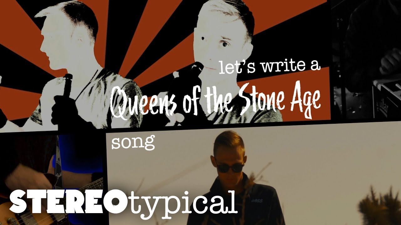 Let's Write a QUEENS OF THE STONE AGE Song! | STEREOtypical - Episode #3