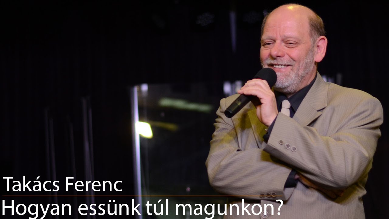 Takács Ferenc - Hogyan essünk túl magunkon?