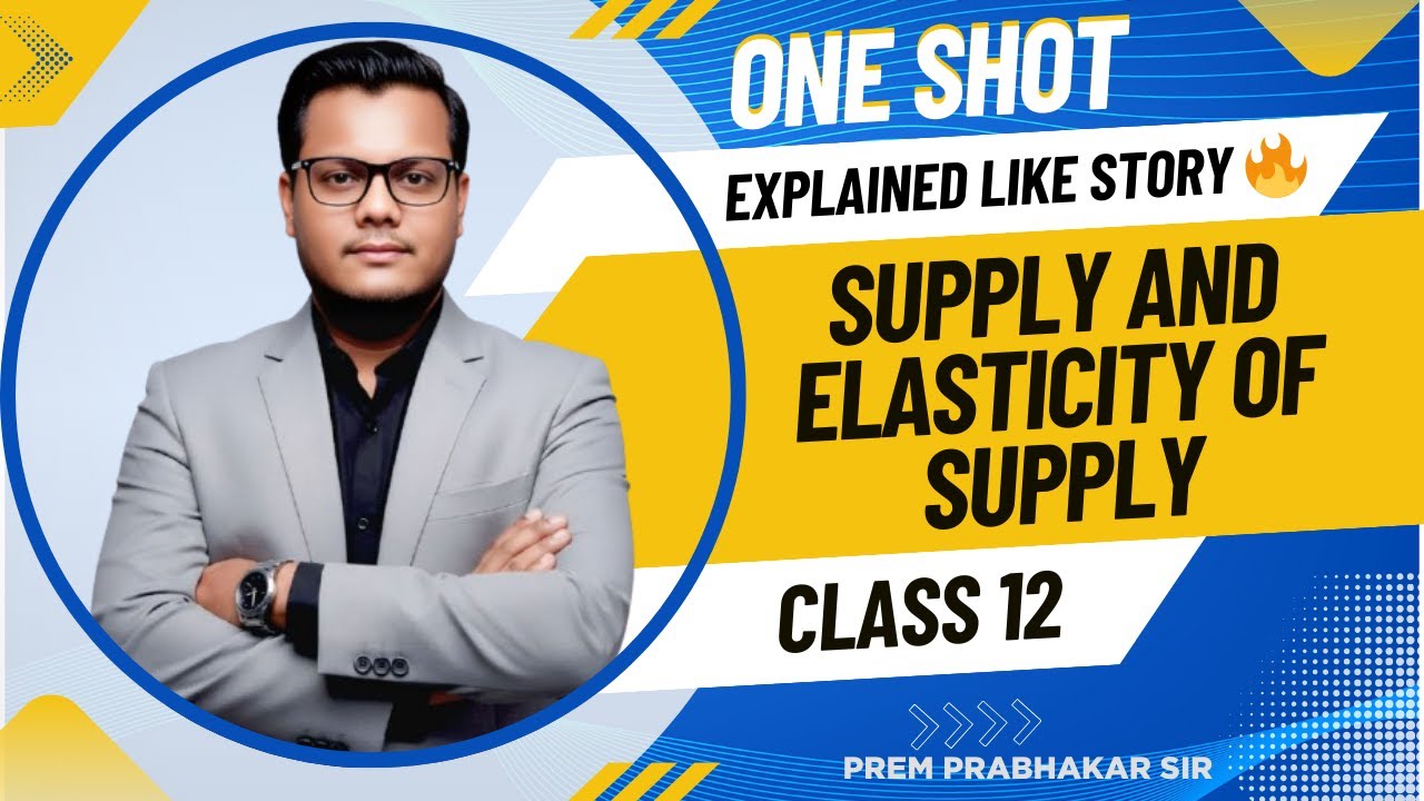 🔥 SUPPLY – Class 12 Micro Economics One Shot | By Prem Prabhakar Sir