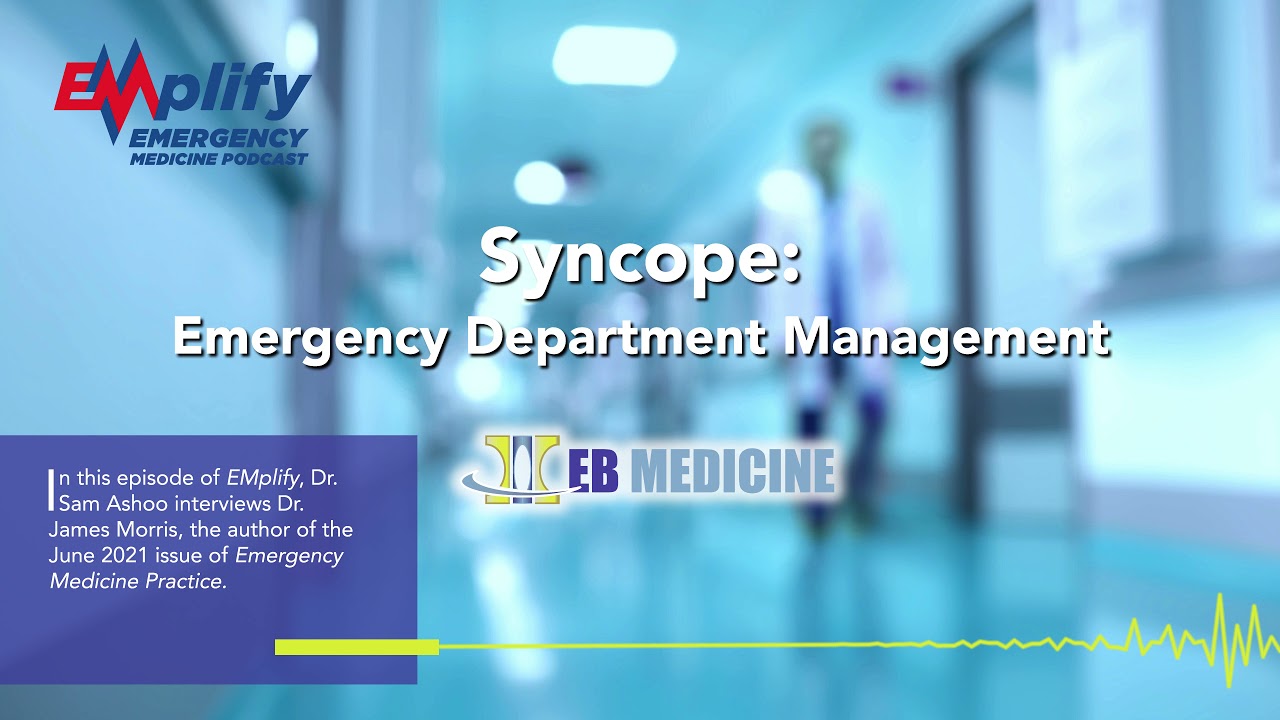 Syncope: Emergency Department Management - EMplify Ep. 58