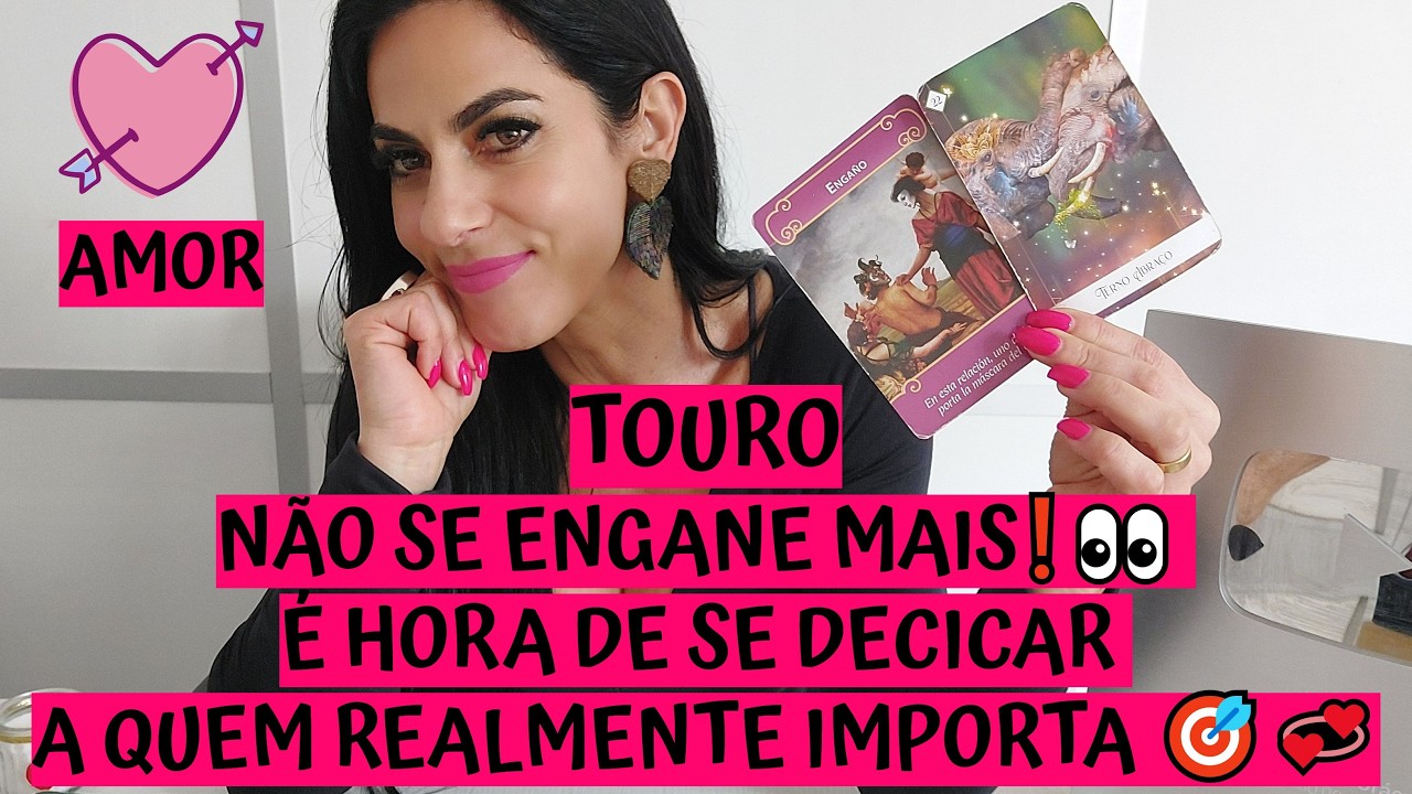 TOURO ♉️ AMOR 💖 NÃO SE ENGANE MAIS❗👀 É HORA DE SE DECICAR A QUEM REALMENTE IMPORTA 🎯💞