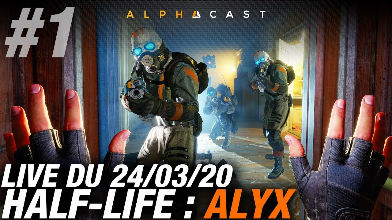 VOD ► HALF-LIFE ALYX : CHEF D'OEUVRE VR ! (PART #1) - Live du 24/03/2020