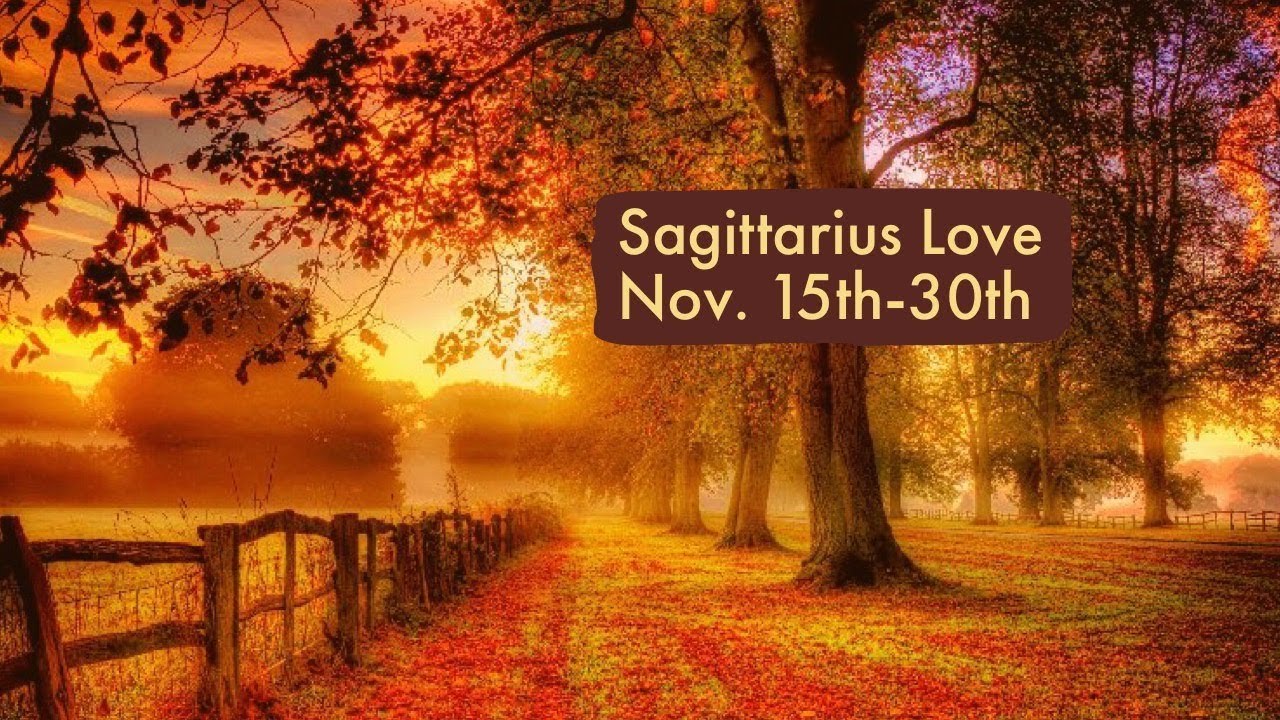 Sagittarius Love:  Nov. 15th-30th  “There’s emotion, but someone is feeling too guarded.