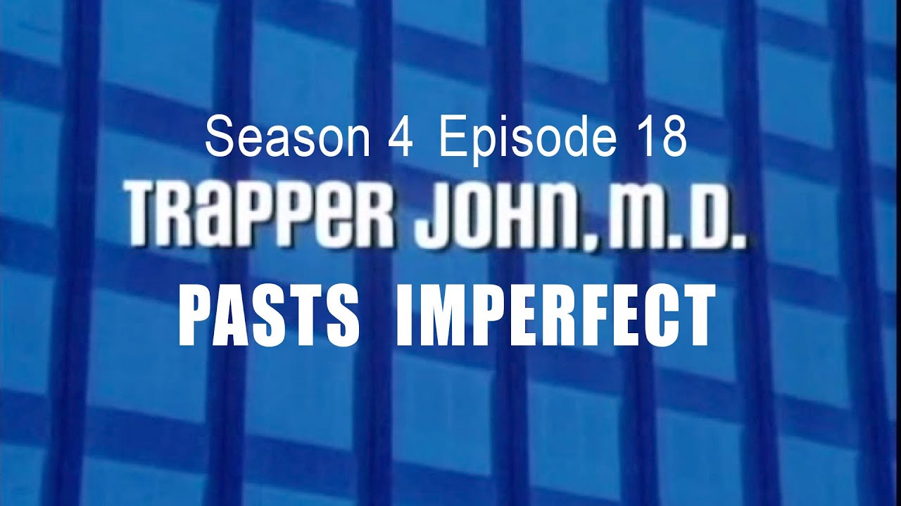 TRAPPER JOHN M.D.  S4E18  'Pasts Imperfect'  FULL EP - Re-Mastered  *Sections subtitled*