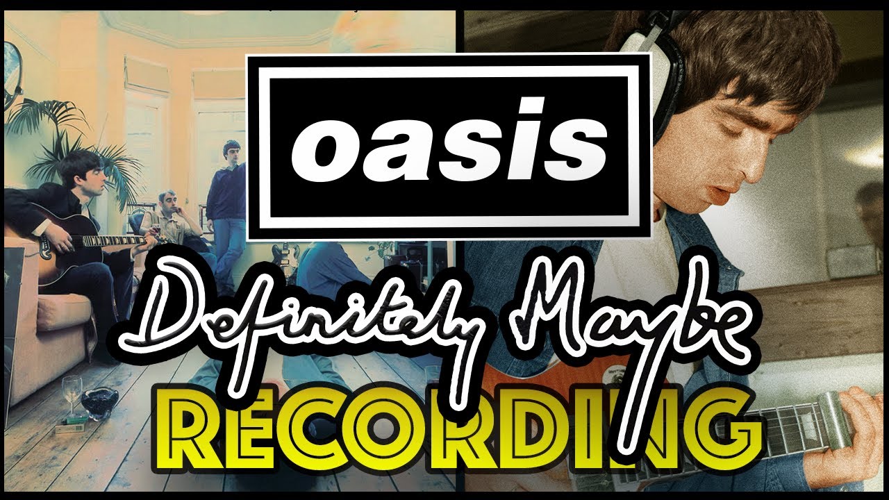 За записью «Definitely Maybe» группы Oasis
