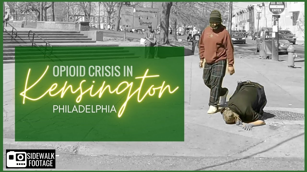 Opioid Crisis In Kensington Philadelphia