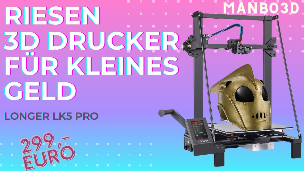 Riesen 3D Drucker für schmales Geld - Longer LK5 Pro