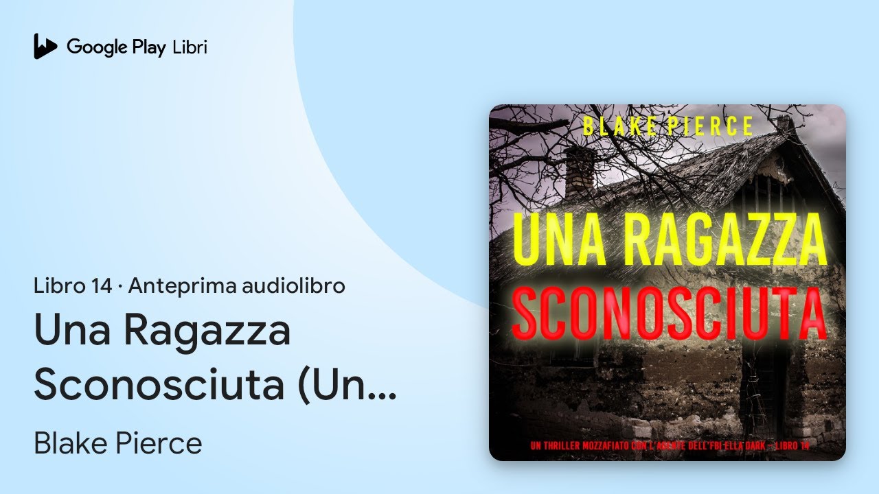 Una Ragazza Sconosciuta (Un thriller mozzafiato… di Blake Pierce · Anteprima audiolibro