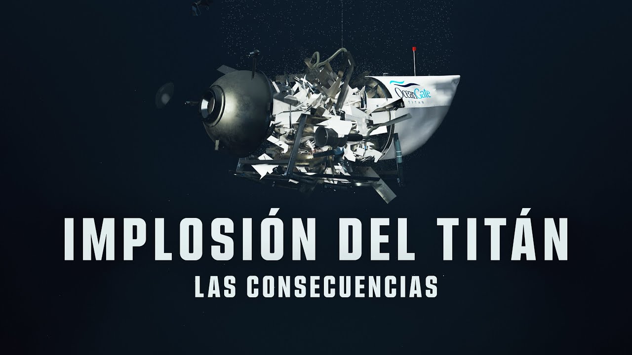 Implosión del Titán ¿Qué Pasó Con OceanGate 2 Años Después?
