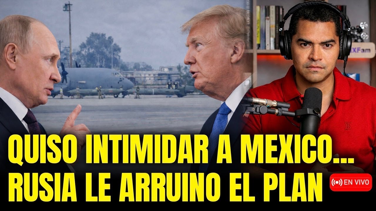 🚨 Trump Quiso Intimidar a México… Pero Rusia Le Arruinó el Plan a EEUU