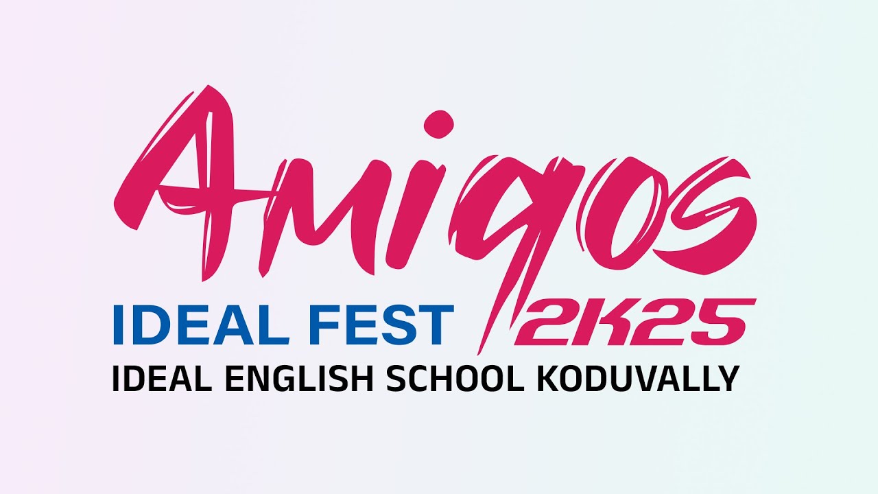 Amiqos 2k25 Ideal Fest | IDEAL ENGLISH SCHOOL KODUVALLY