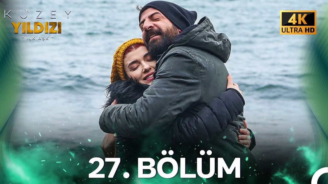 #YENİDEN Kuzey Yıldızı İlk Aşk 27. Bölüm (4K)
