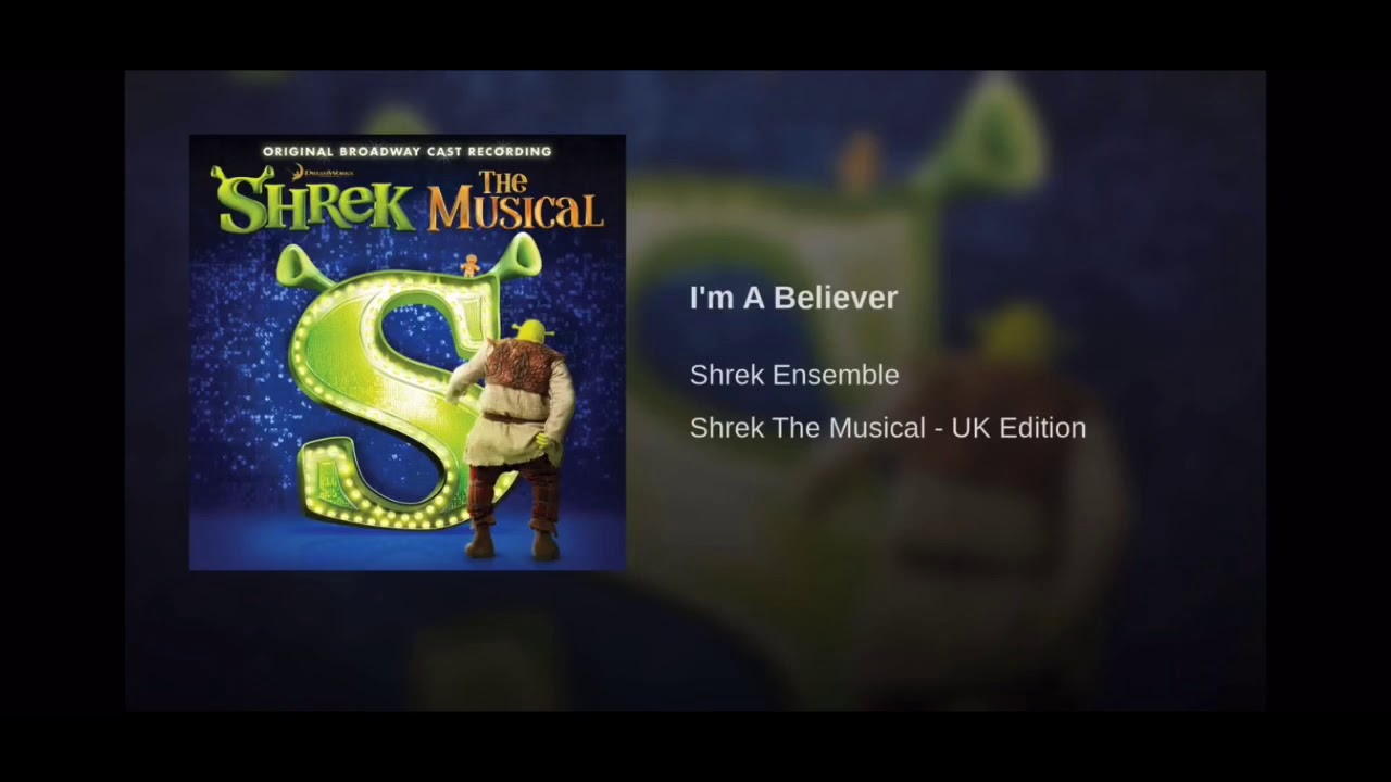 I’m A Believer - Shrek The Musical