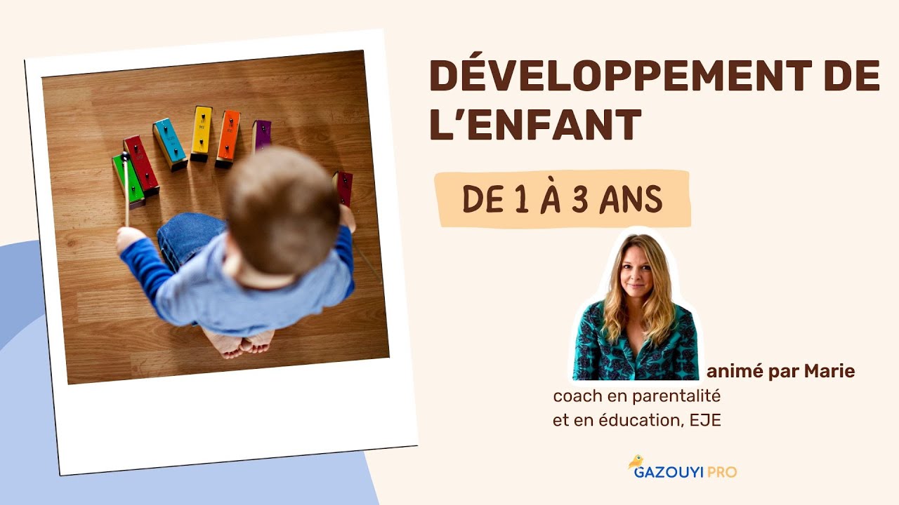 Le développement de l'enfant 1 à 3 ans