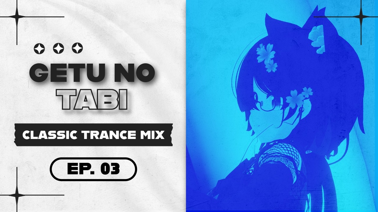 Getu no Tabi 03 - Classic Trance Mix