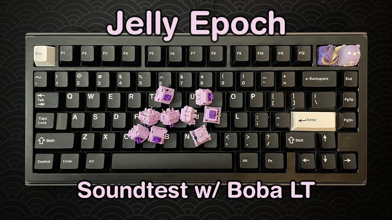 Jelly Epoch w/ Boba Linear Thock & Tape Mod soundtest