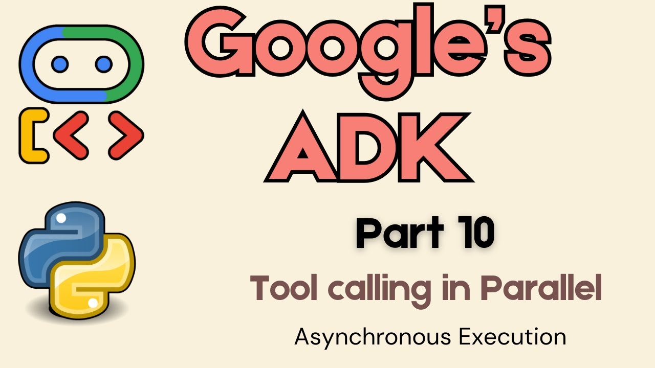 10. Google ADK: как уменьшить задержку, выполняя вызовы инструментов параллельно?