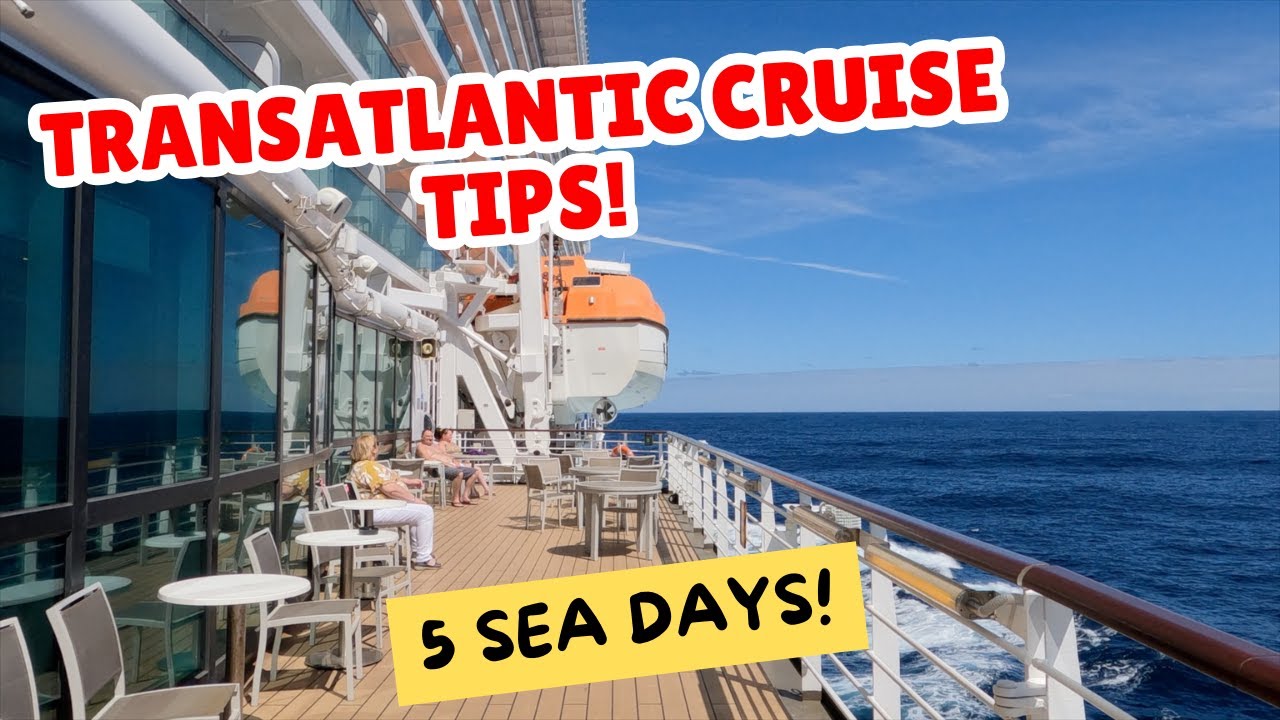What You REALLY Need To Know Before Taking A Transatlantic Cruise