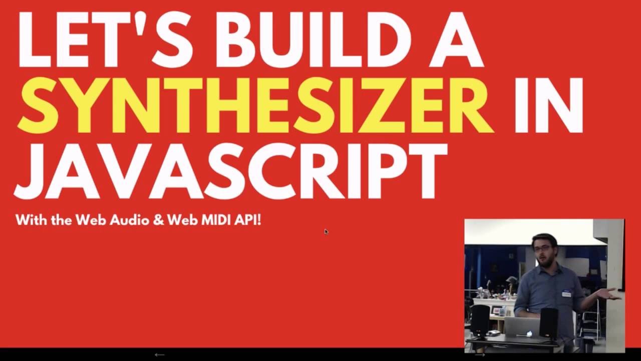Let's Build A Synthesizer in Javascript Talk
