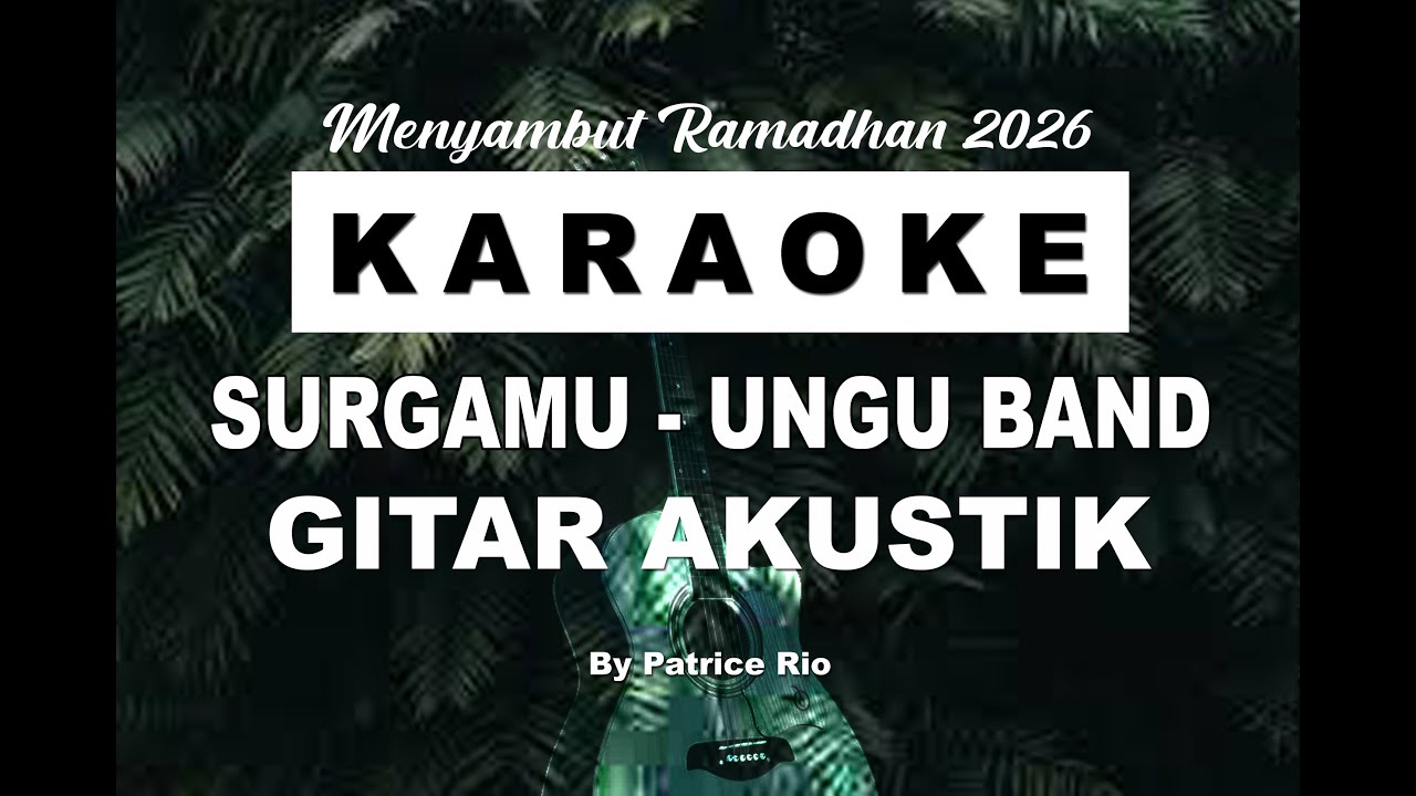 KARAOKE AKUSTIK - SURGAMU UNGU BAND - KARAOKE NO VOCAL - NADA/KEY A MINOR