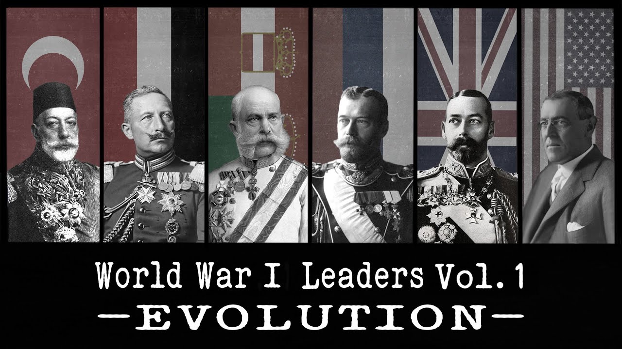 🌏 World War I LEADERS EVOLUTION Vol.1