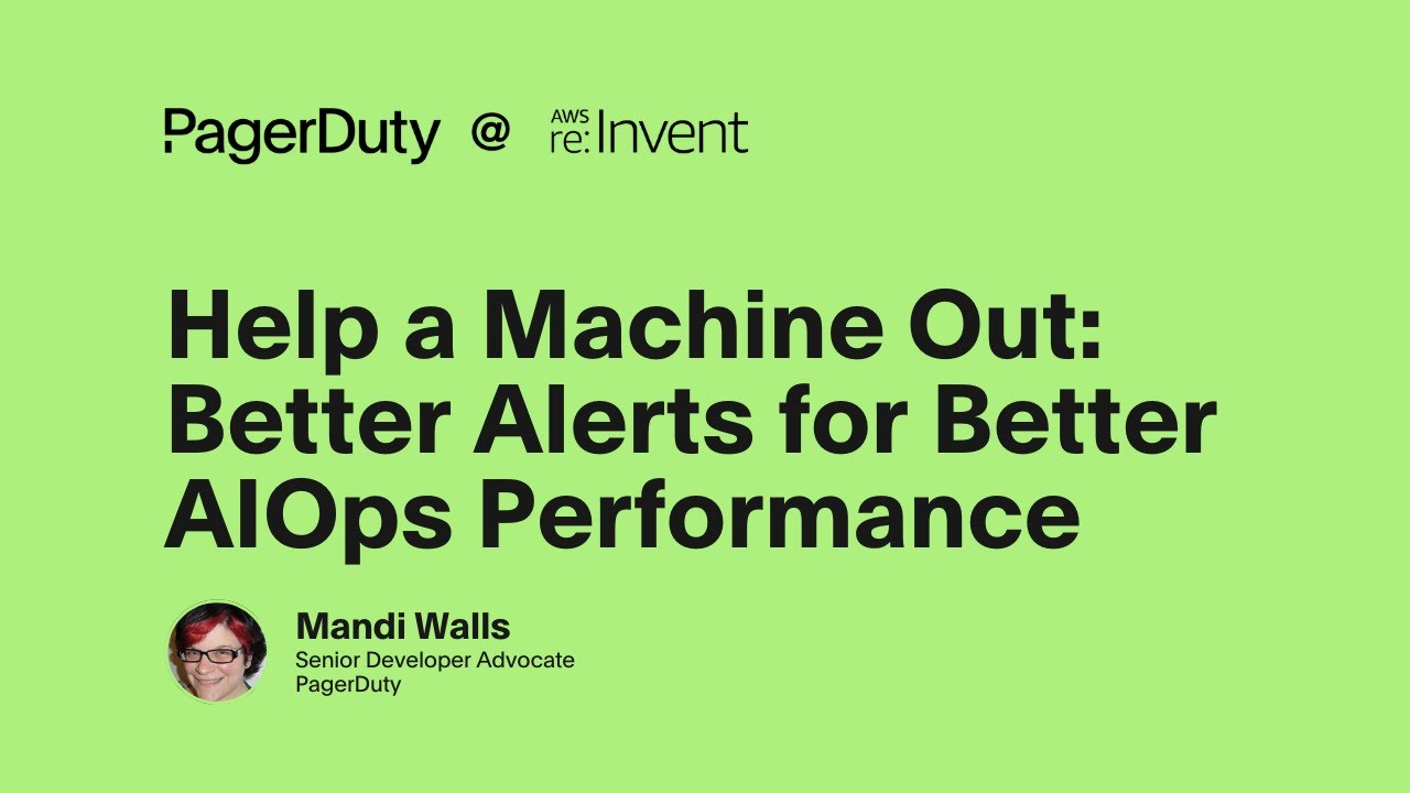 AWS re:Invent 2025 - Help a Machine Out: Better Alerts for Better AIOps Performance
