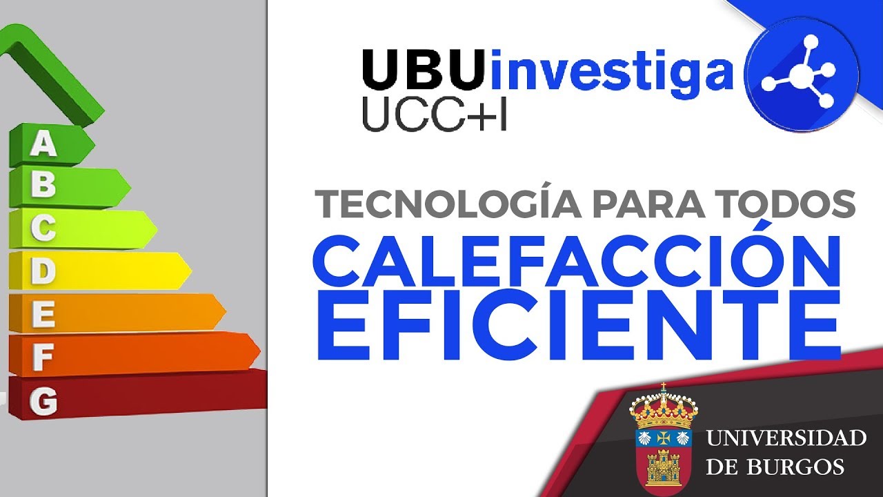 Tecnología para todos. Calefacción eficiente. Universidad de Burgos