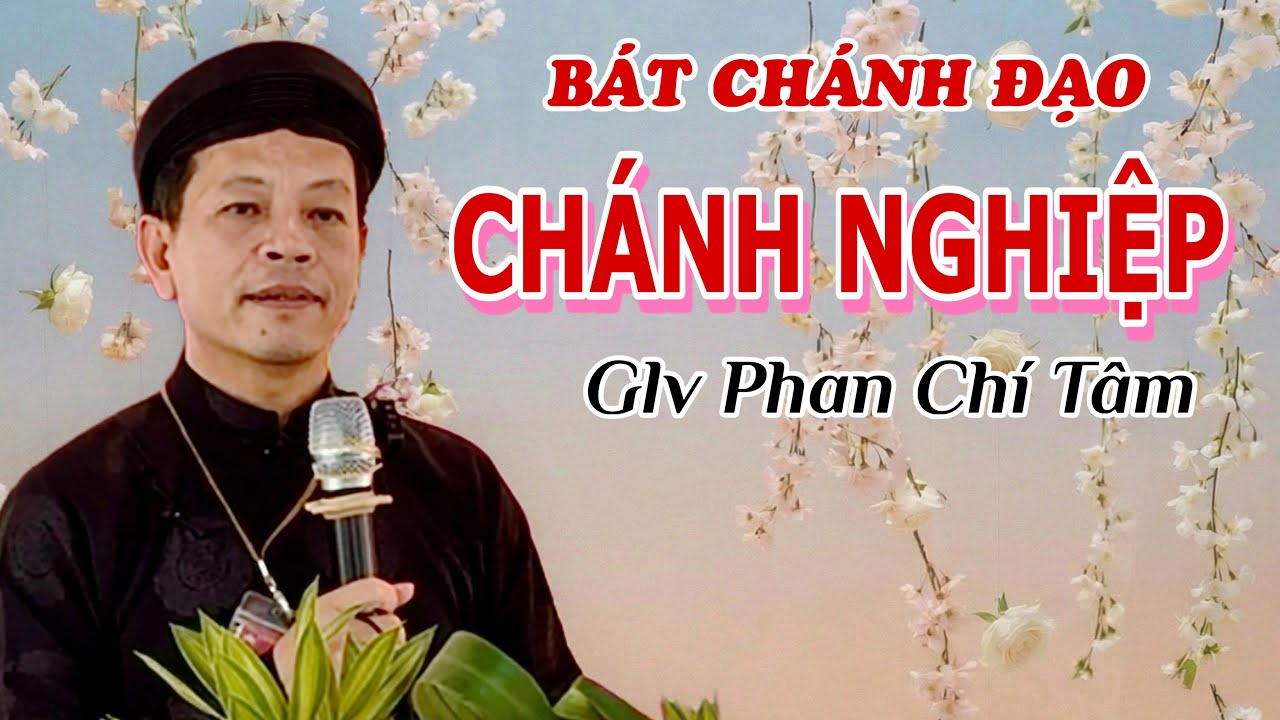 Glv PHAN CHÍ TÂM: Đề tài Chánh Nghiệp