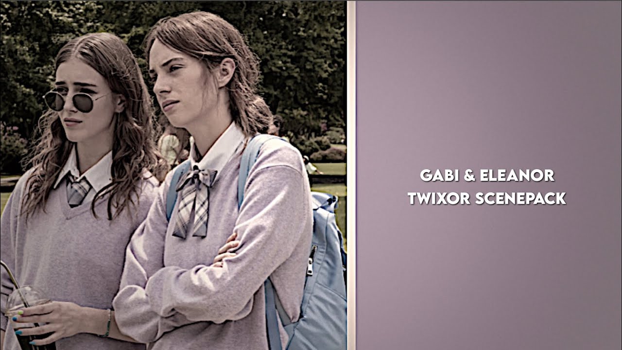 gabi and eleanor twixor scenepack