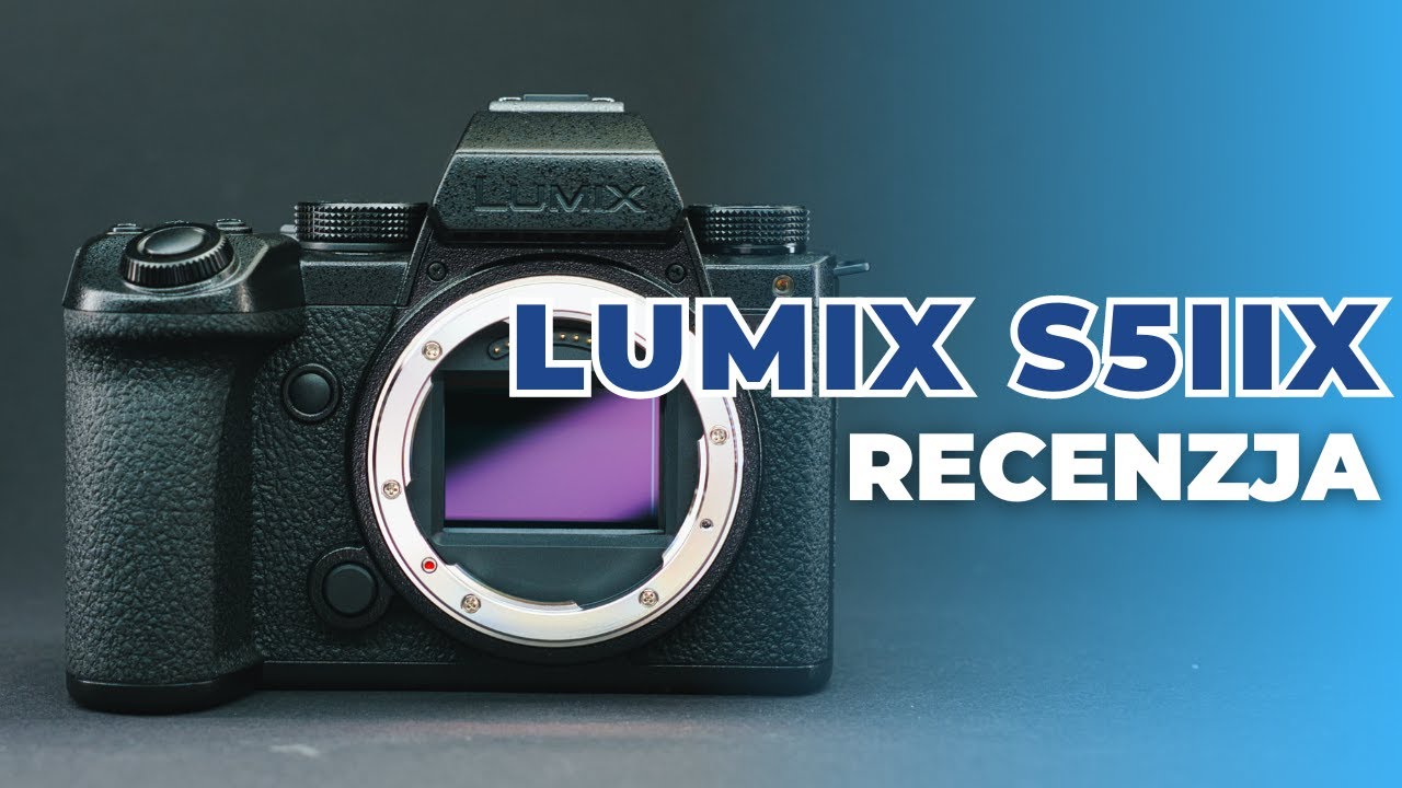 Czy LUMIX S5IIX dalej jest świetnym wyborem? - RECENZJA