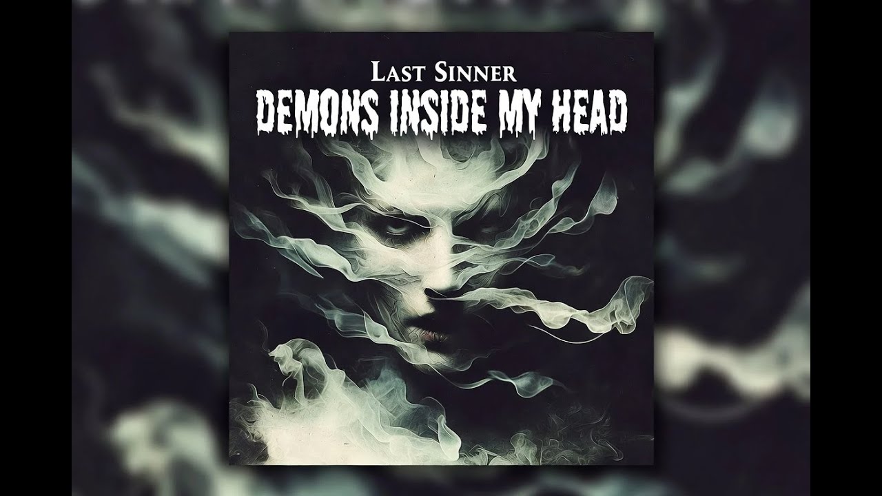 Last Sinner - Demons Inside My Head (Official Music)