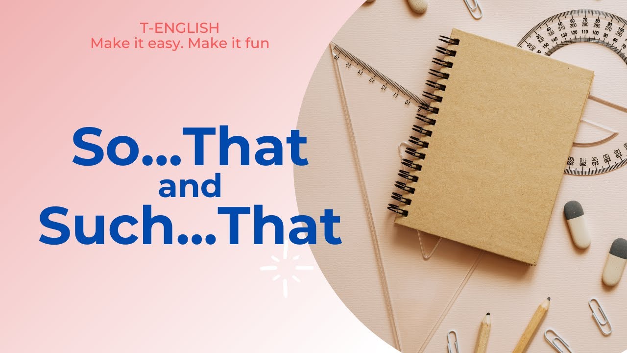 SO...THAT and SUCH...THAT | Ngữ pháp Tiếng Anh cơ bản | T-English Class