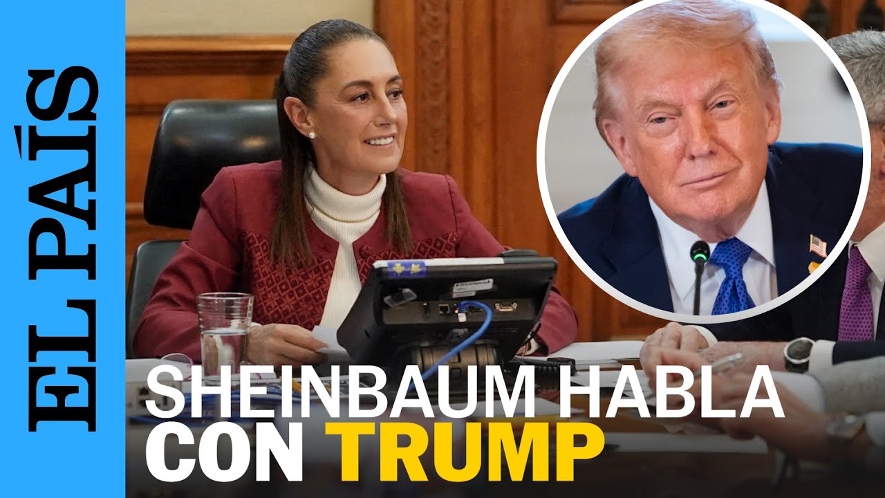 SHEINBAUM descarta INTERVENCIÓN MILITAR de EE UU en México tras llamada con TRUMP | EL PAÍS