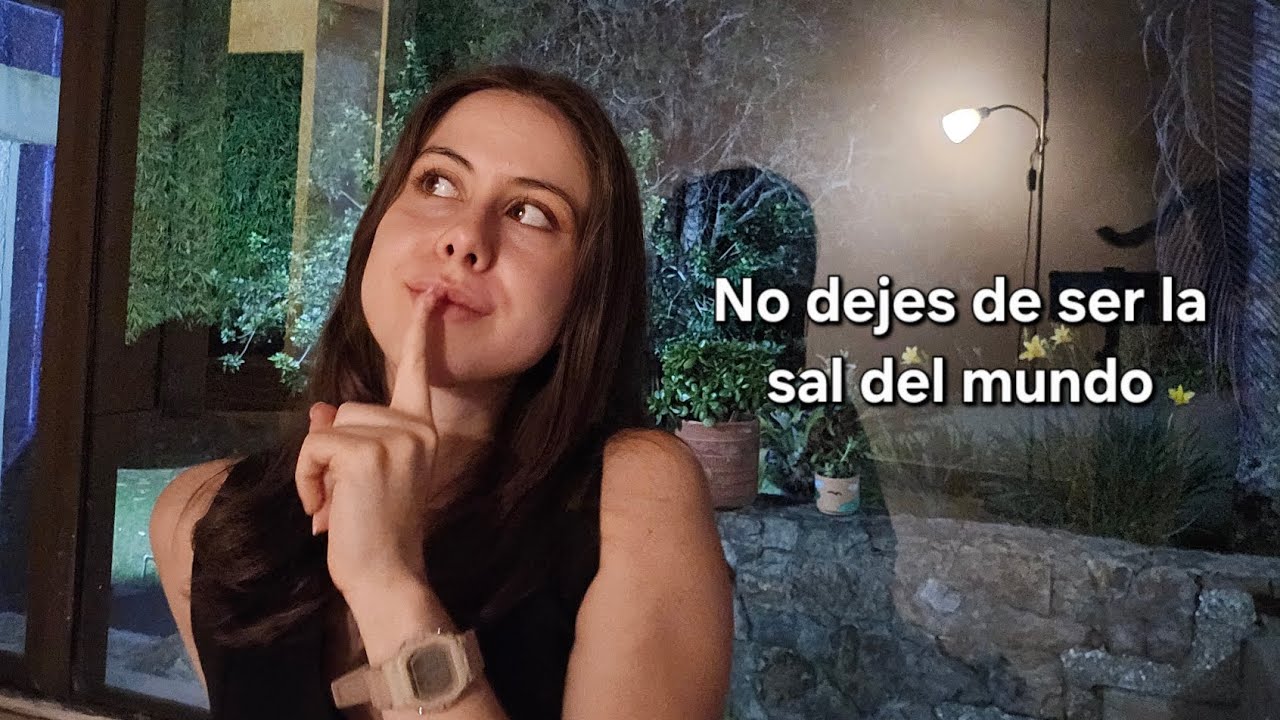 Somos la sal del mundo. No te quedes callado !!! | Lau Piedrahita